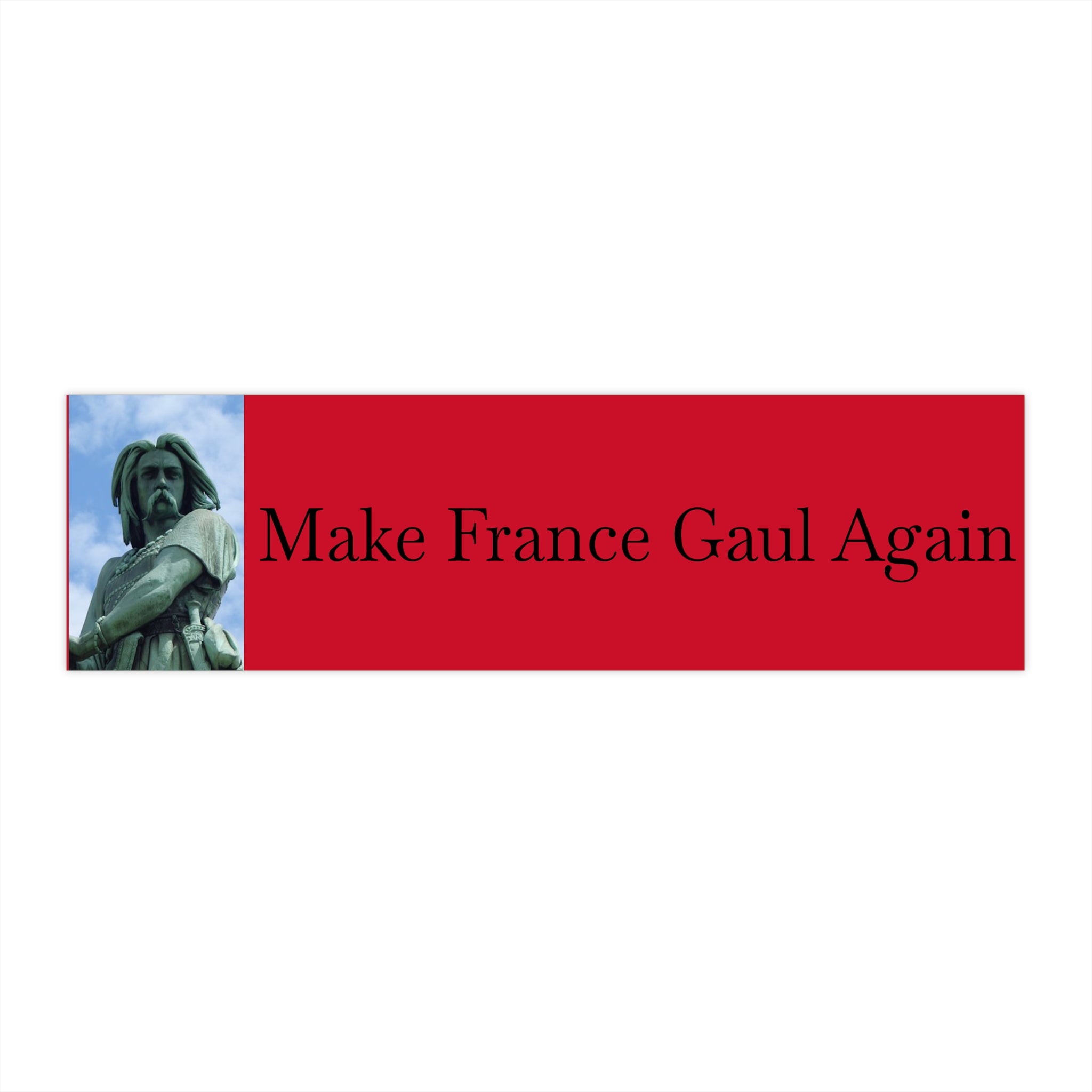 Bumper Stickers Roman History Vercingetorix Gaul Make France Gaul Again