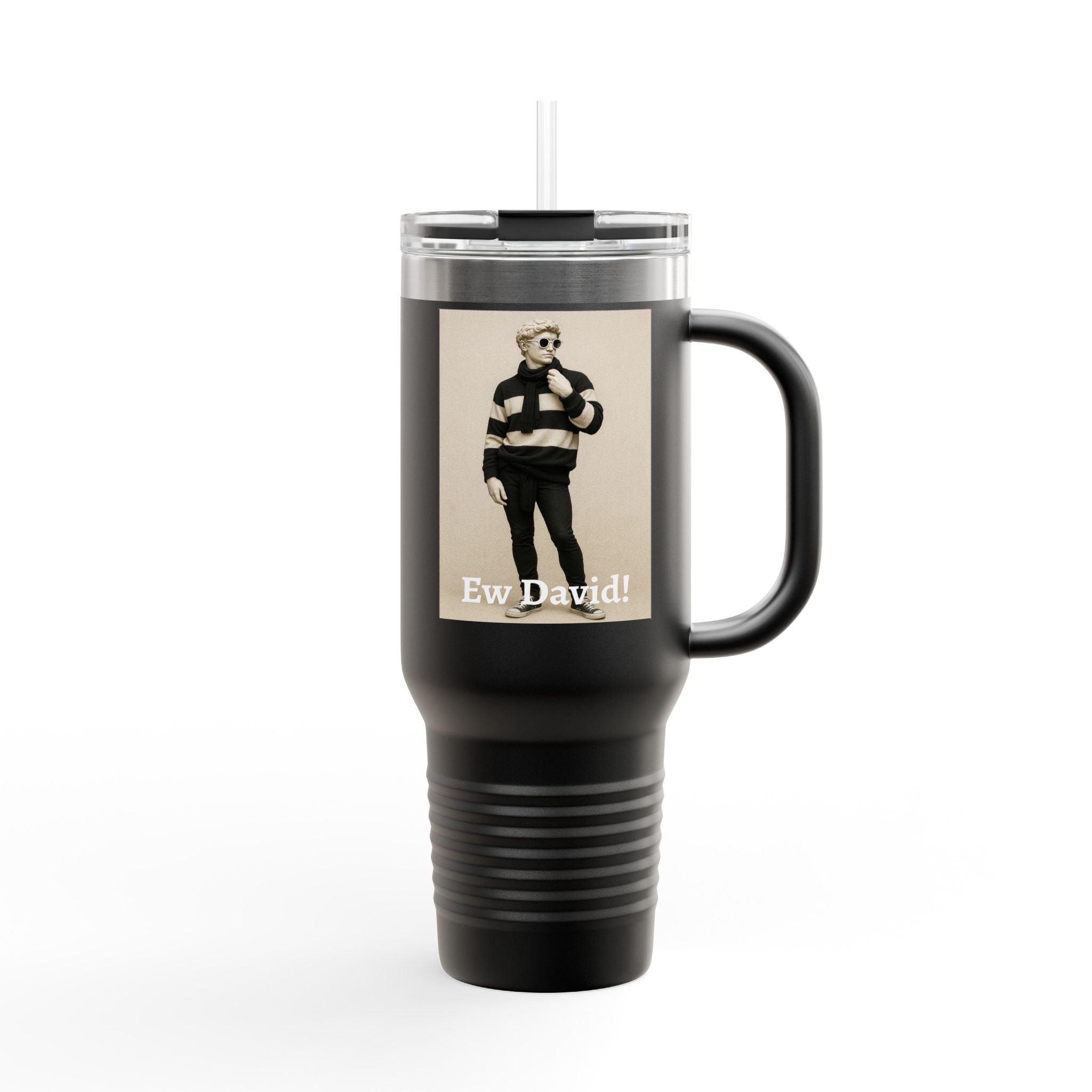 Ew David! Insulated Travel Mug, 40oz - Funny Coffee Cup, Gift for Friends, Personalized Beverage Tumbler, Travel Mug for Home & Office